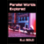 From the creator of Beta Blockers, E.J. Gold -- what he's learned about parallel worlds